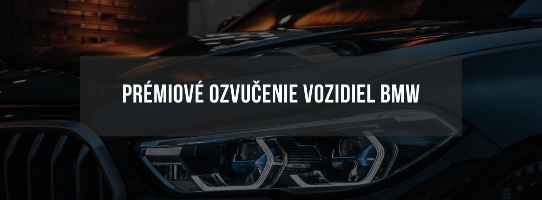 Prémiové ozvučenie vozidiel BMW (1)